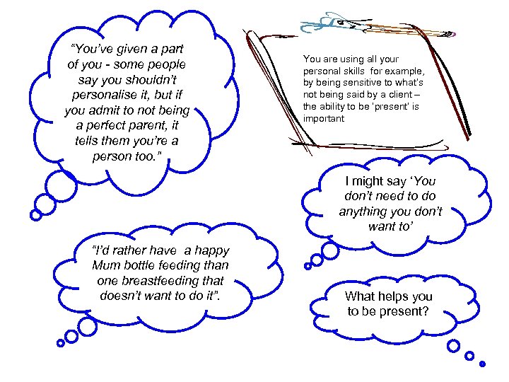 “You’ve given a part of you - some people say you shouldn’t personalise it,