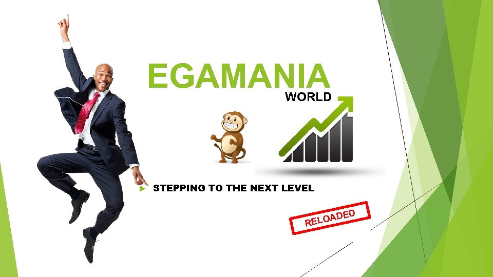EGAMANIA WORLD STEPPING TO THE NEXT LEVEL D OADE REL 