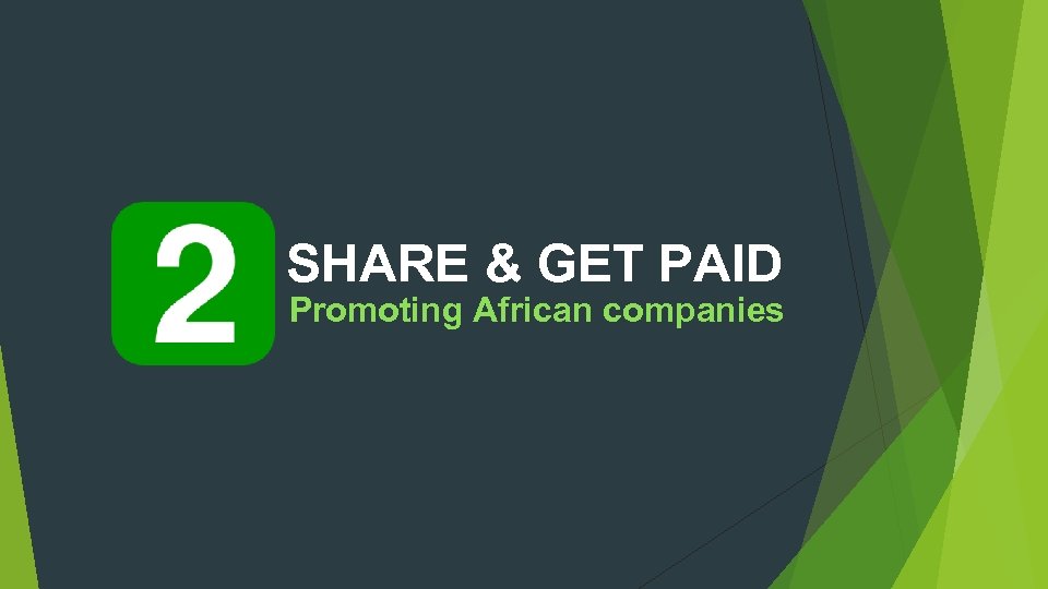 SHARE & GET PAID Promoting African companies 