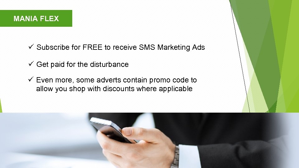 MANIA FLEX ü Subscribe for FREE to receive SMS Marketing Ads ü Get paid