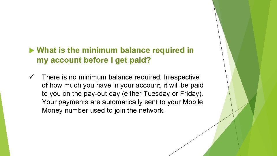  ü What is the minimum balance required in my account before I get