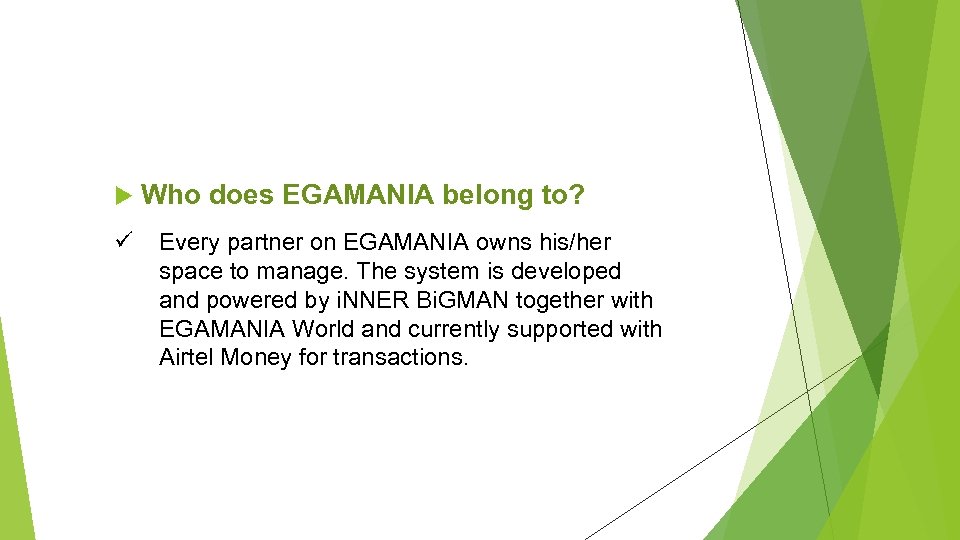  ü Who does EGAMANIA belong to? Every partner on EGAMANIA owns his/her space