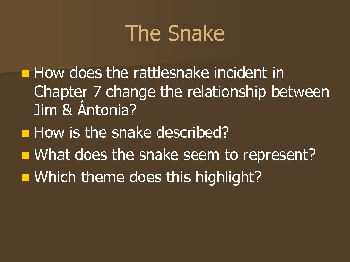 The Snake n How does the rattlesnake incident in Chapter 7 change the relationship