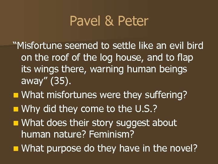 Pavel & Peter “Misfortune seemed to settle like an evil bird on the roof
