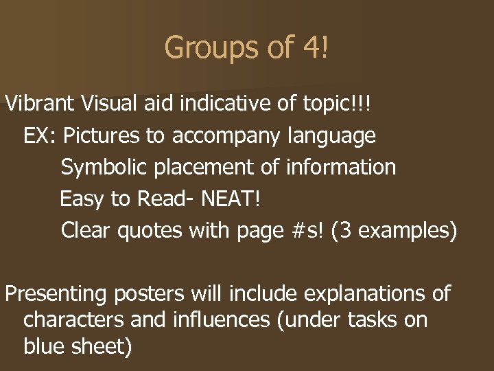 Groups of 4! Vibrant Visual aid indicative of topic!!! EX: Pictures to accompany language
