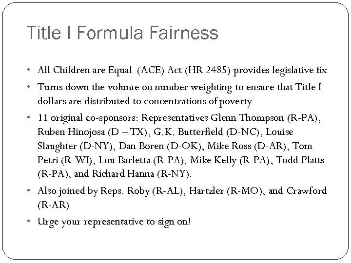 Title I Formula Fairness • All Children are Equal (ACE) Act (HR 2485) provides