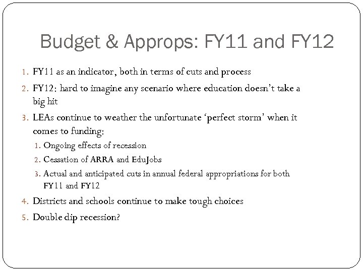 Budget & Approps: FY 11 and FY 12 1. FY 11 as an indicator,