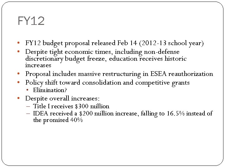 FY 12 • FY 12 budget proposal released Feb 14 (2012 -13 school year)