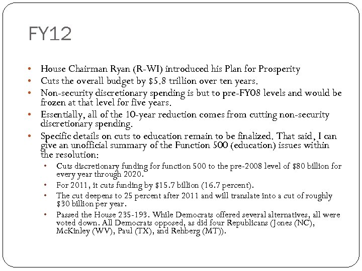 FY 12 • House Chairman Ryan (R-WI) introduced his Plan for Prosperity • Cuts