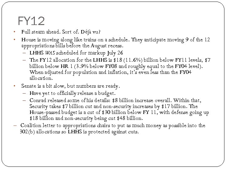 FY 12 Full steam ahead. Sort of. Déjà vu? House is moving along like