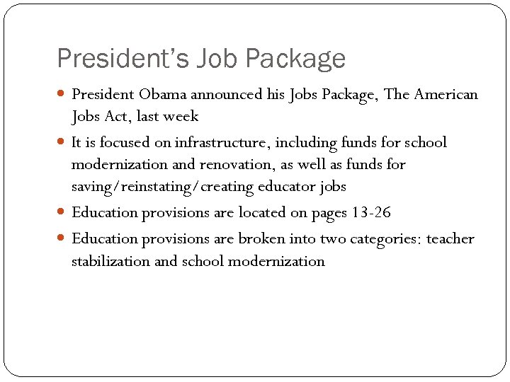 President’s Job Package President Obama announced his Jobs Package, The American Jobs Act, last