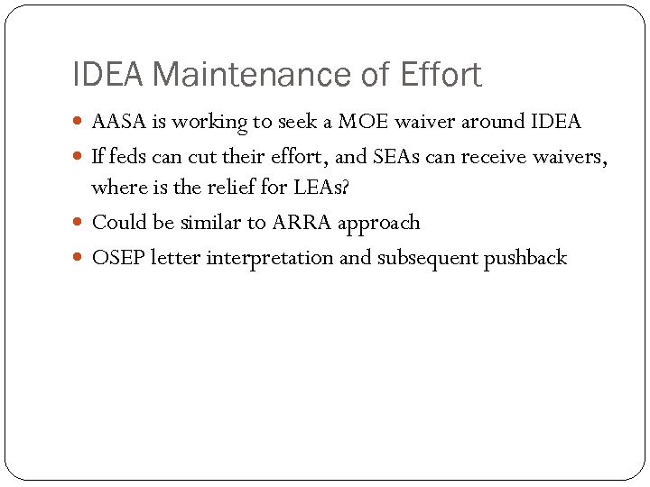 IDEA Maintenance of Effort AASA is working to seek a MOE waiver around IDEA