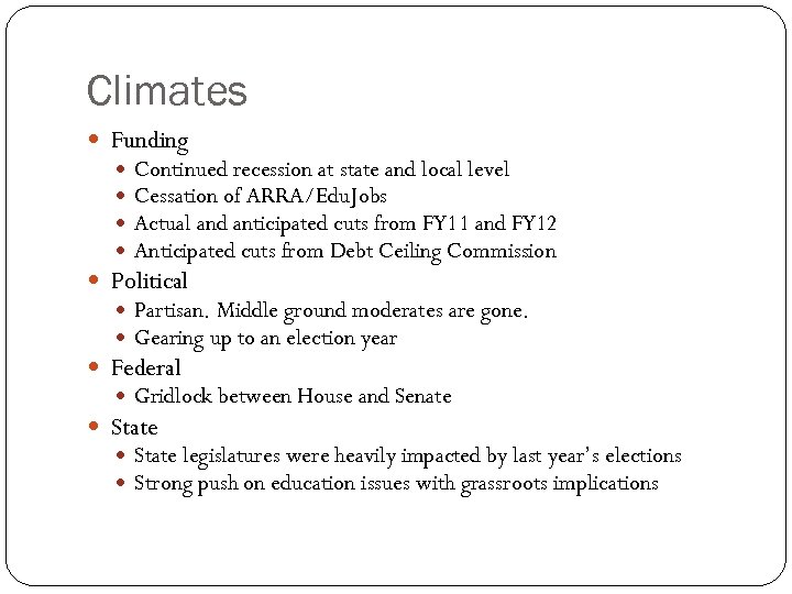 Climates Funding Continued recession at state and local level Cessation of ARRA/Edu. Jobs Actual