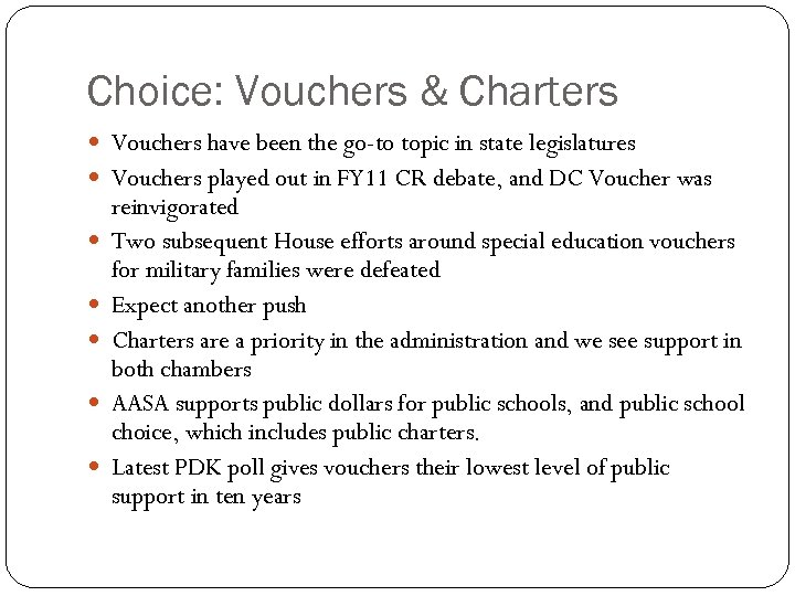 Choice: Vouchers & Charters Vouchers have been the go-to topic in state legislatures Vouchers