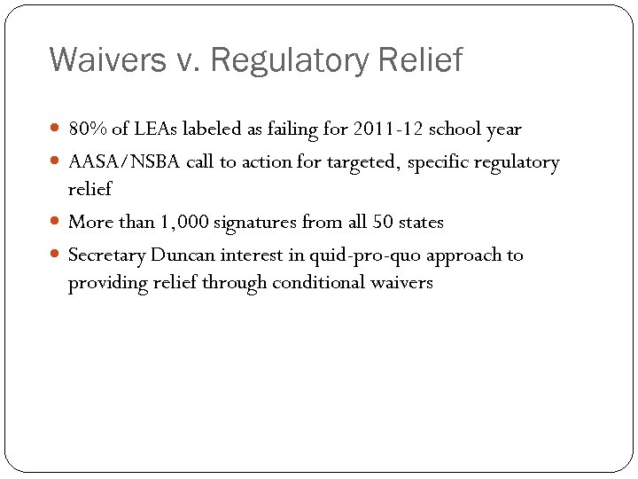Waivers v. Regulatory Relief 80% of LEAs labeled as failing for 2011 -12 school