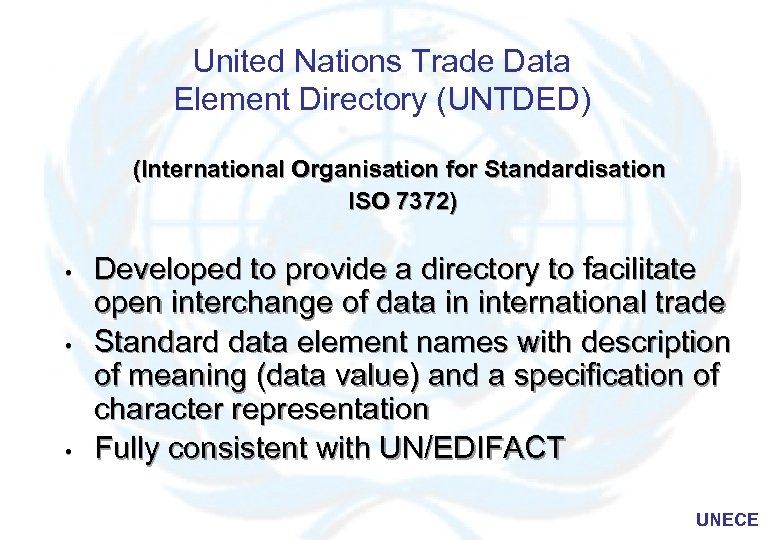 United Nations Trade Data Element Directory (UNTDED) (International Organisation for Standardisation ISO 7372) •