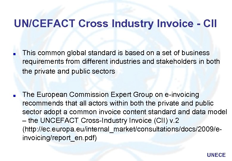 UN/CEFACT Cross Industry Invoice - CII This common global standard is based on a