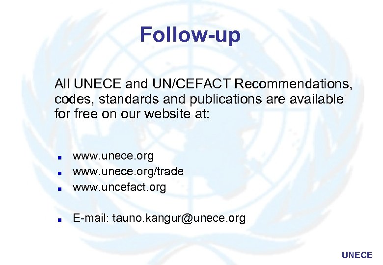 Follow-up All UNECE and UN/CEFACT Recommendations, codes, standards and publications are available for free