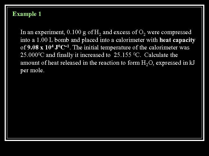 Example 1 In an experiment, 0. 100 g of H 2 and excess of