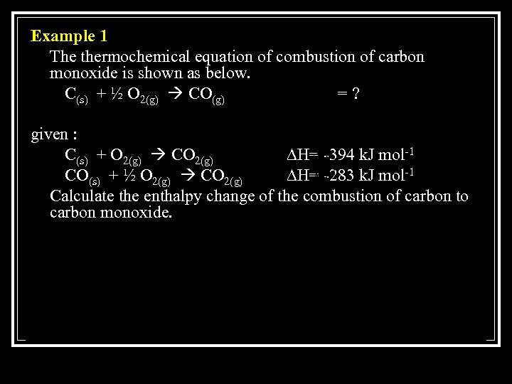 Example 1 The thermochemical equation of combustion of carbon monoxide is shown as below.