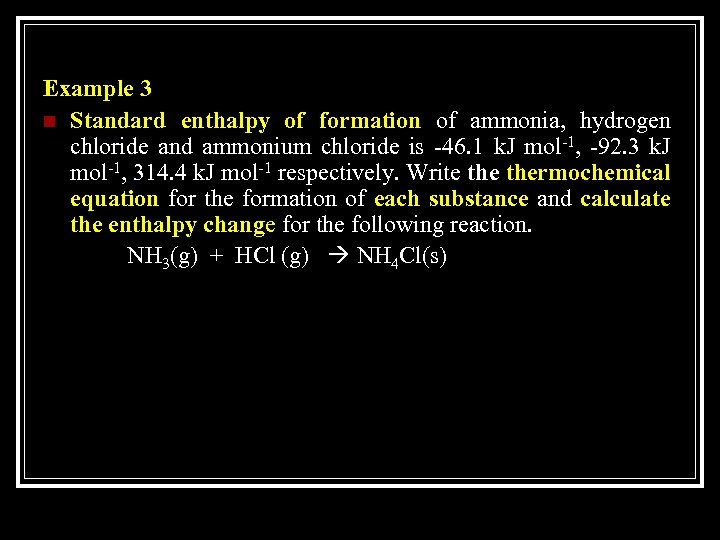 Example 3 n Standard enthalpy of formation of ammonia, hydrogen chloride and ammonium chloride