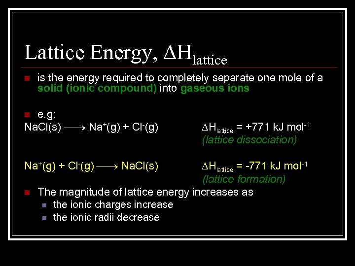 Lattice Energy, Hlattice n is the energy required to completely separate one mole of