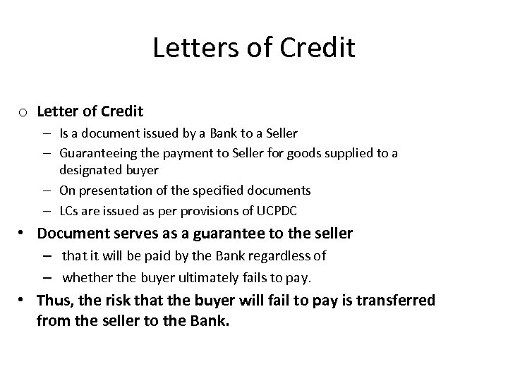 Letters of Credit o Letter of Credit – Is a document issued by a