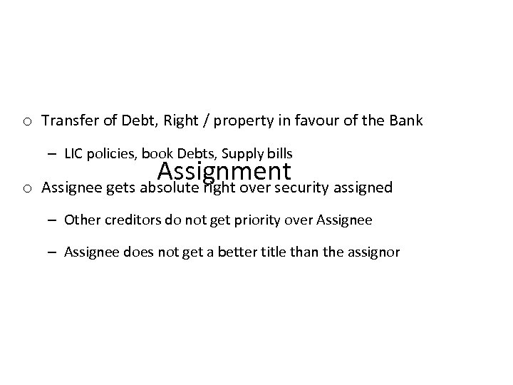 o Transfer of Debt, Right / property in favour of the Bank – LIC