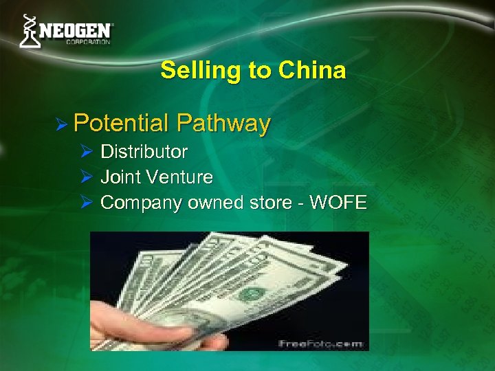 Selling to China Ø Potential Pathway Ø Distributor Ø Joint Venture Ø Company owned