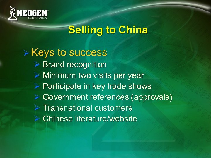 Selling to China Ø Keys to success Ø Brand recognition Ø Minimum two visits