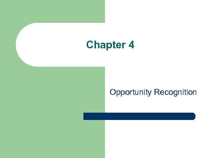 Chapter 4 Opportunity Recognition 