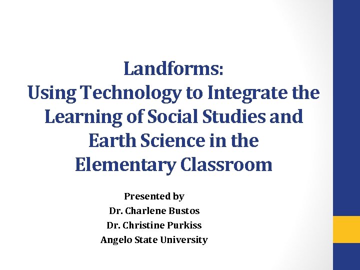 Landforms: Using Technology to Integrate the Learning of Social Studies and Earth Science in