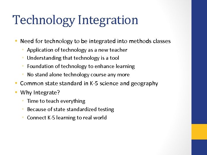 Technology Integration • Need for technology to be integrated into methods classes • •