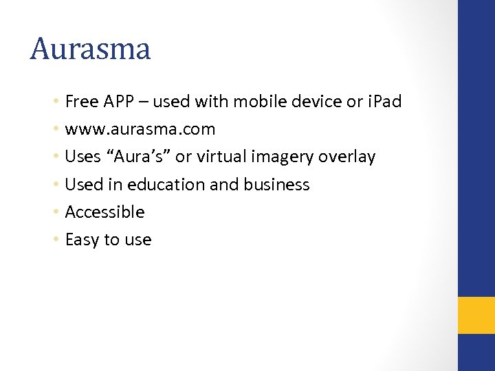 Aurasma • Free APP – used with mobile device or i. Pad • www.