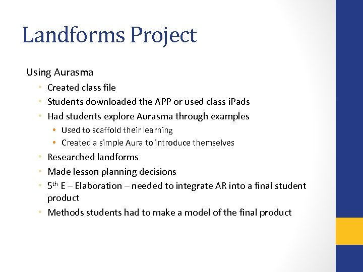 Landforms Project Using Aurasma • Created class file • Students downloaded the APP or