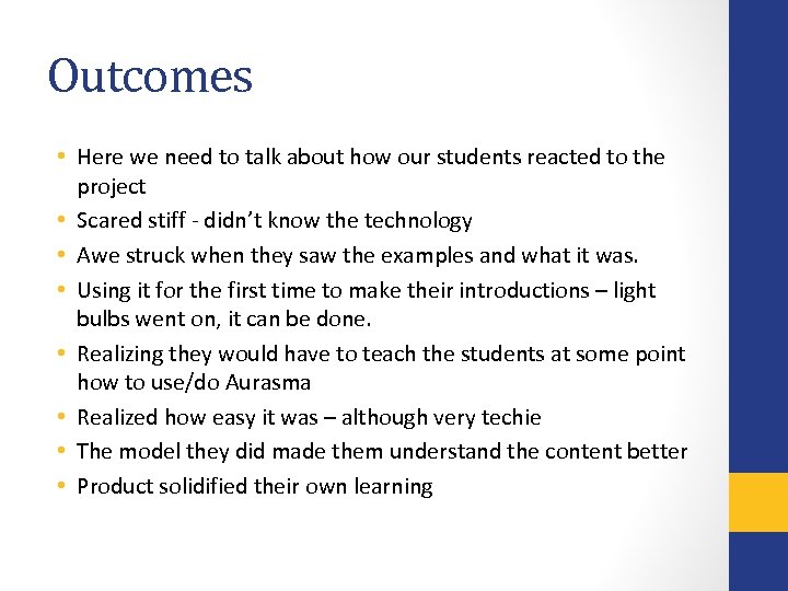 Outcomes • Here we need to talk about how our students reacted to the