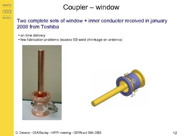 Coupler – window Two complete sets of window + inner conductor received in january