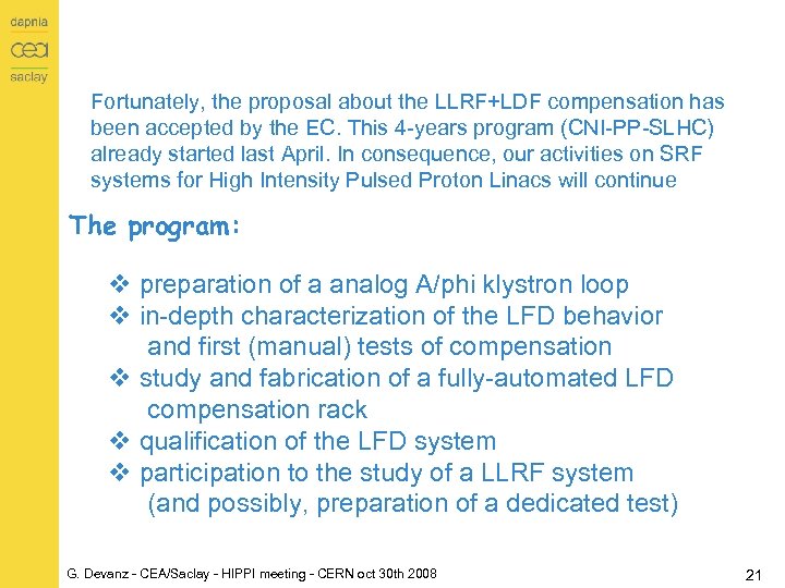 Fortunately, the proposal about the LLRF+LDF compensation has been accepted by the EC. This