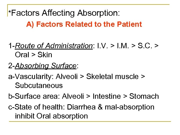 *Factors Affecting Absorption: A) Factors Related to the Patient 1 Route of Administration: I.