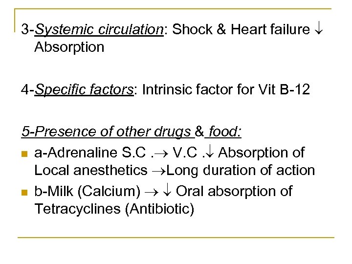 3 Systemic circulation: Shock & Heart failure Absorption 4 Specific factors: Intrinsic factor for