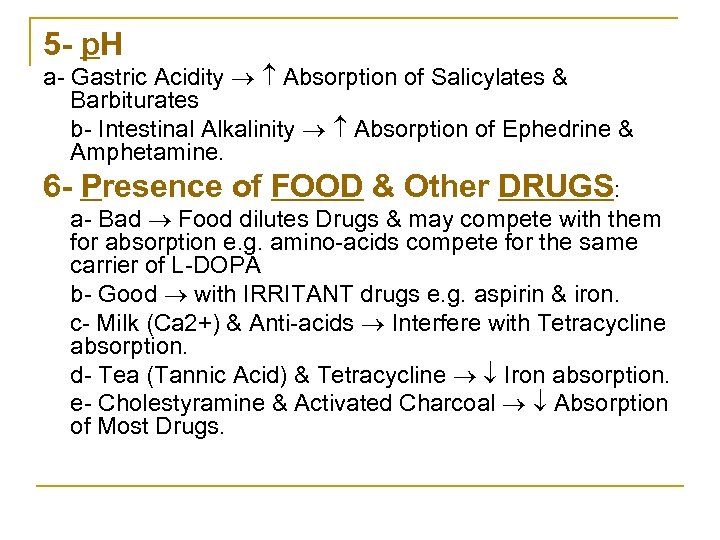 5 - p. H a Gastric Acidity Absorption of Salicylates & Barbiturates b Intestinal