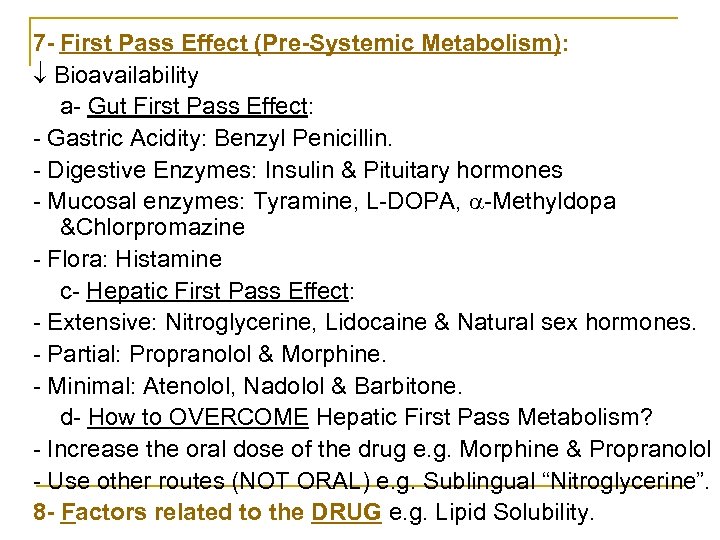 7 - First Pass Effect (Pre-Systemic Metabolism): Bioavailability a Gut First Pass Effect: Gastric