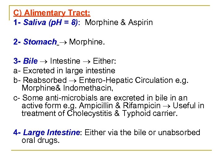 C) Alimentary Tract: 1 - Saliva (p. H = 8): Morphine & Aspirin 2