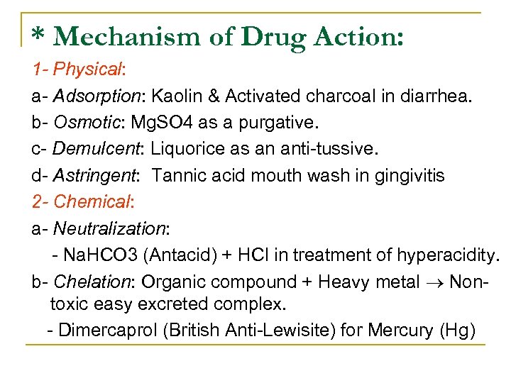 * Mechanism of Drug Action: 1 - Physical: a Adsorption: Kaolin & Activated charcoal