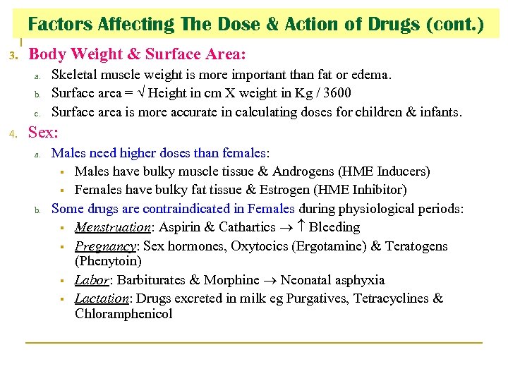 Factors Affecting The Dose & Action of Drugs (cont. ) 3. Body Weight &