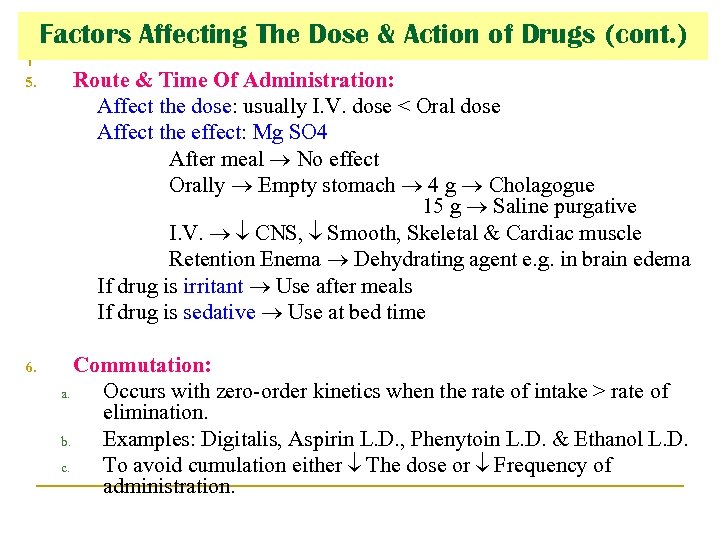 Factors Affecting The Dose & Action of Drugs (cont. ) 5. Route & Time