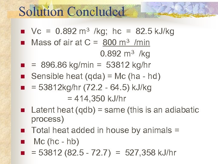 Solution Concluded Vc = 0. 892 m 3 /kg; hc = 82. 5 k.