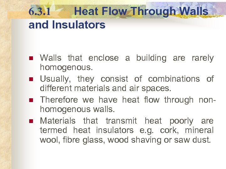 6. 3. 1 Heat Flow Through Walls and Insulators n n Walls that enclose