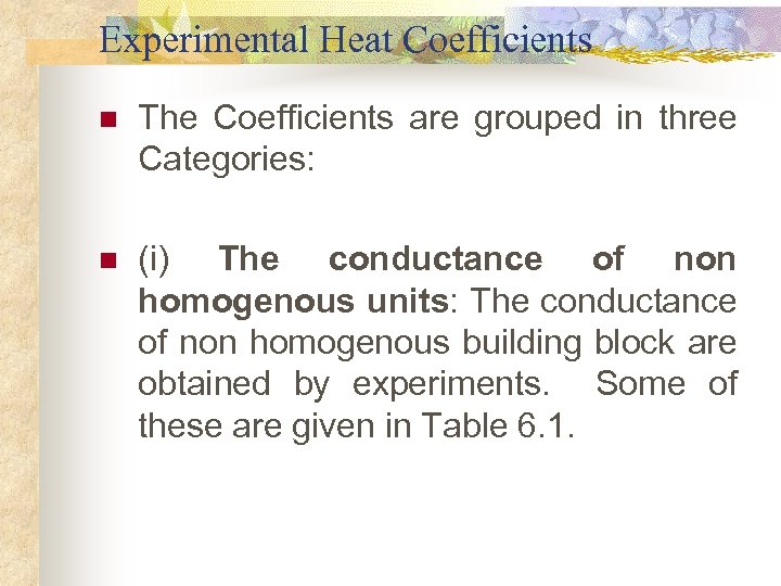 Experimental Heat Coefficients n The Coefficients are grouped in three Categories: n (i) The