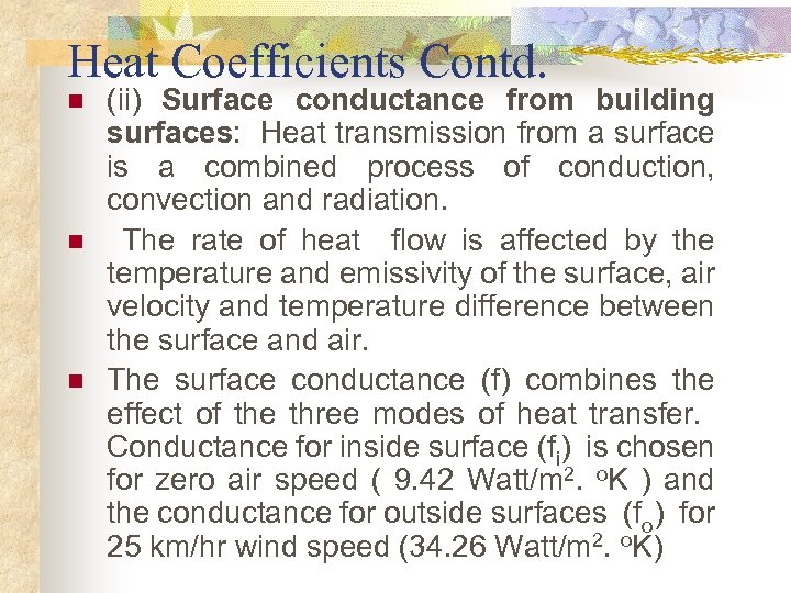 Heat Coefficients Contd. n n n (ii) Surface conductance from building surfaces: Heat transmission